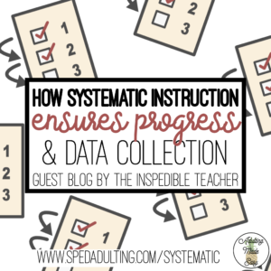 BLOG: How Systematic Instruction Ensures Progress & Data Collection