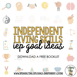 Independent Living Skills IEP Goal Ideas