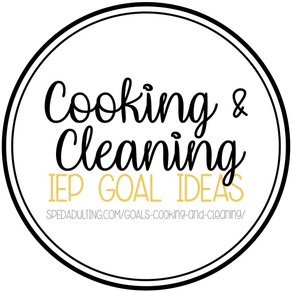 Cooking & Cleaning IEP Goal Ideas Adulting Made Easy LLC