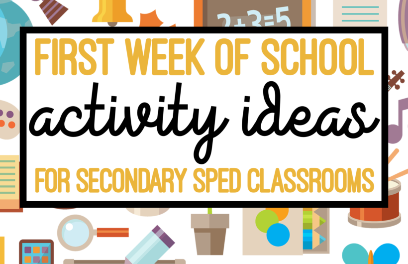 BLOG: First week of school activity ideas for secondary sped