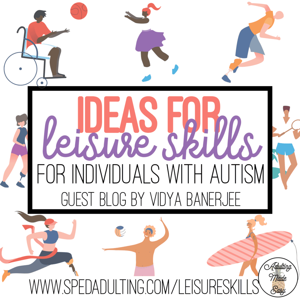 Leisure Skills Ideas for Individuals with Autism - Adulting Made Easy LLC