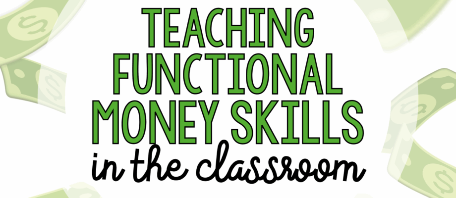 BLOG: Making Cents of It All: Teaching Functional Money Skills in Life Skills Classrooms