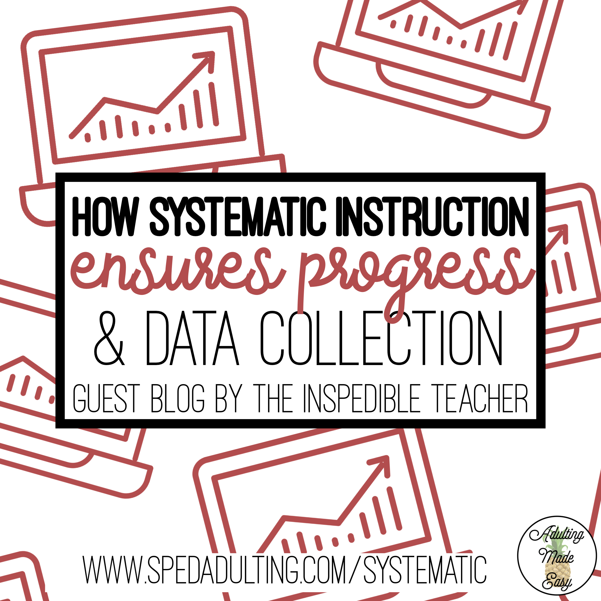 How systematic instruction ensures progress & data collection