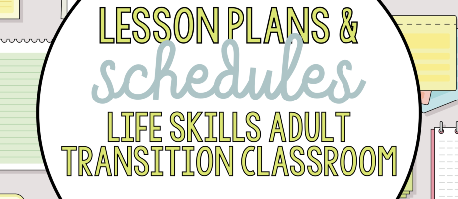 Schedules & Lesson Plans in an Adult Transition Classroom
