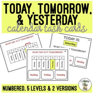 Today, Tomorrow, & Yesterday Calendar Task Cards
