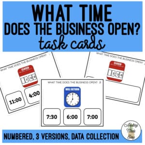 What time does the business open? Task Cards