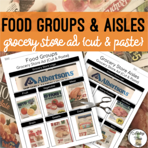 Food Groups & Aisles - Grocery Store Ad {Cut & Paste} Worksheets