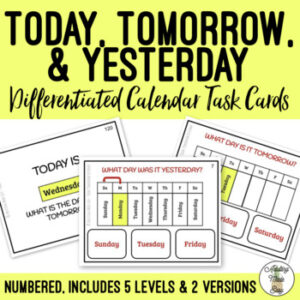 Today, Tomorrow, & Yesterday Calendar Task Cards