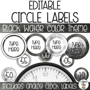 EDITABLE Circle & Clock Labels - Black Watercolor Theme