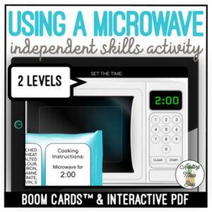 Using A Microwave - Independent Skills - Boom Cards & Interactive PDF