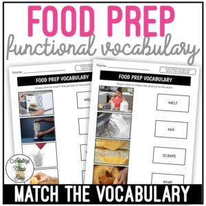 Food Prep Functional Vocabulary MATCH THE WORD Worksheets
