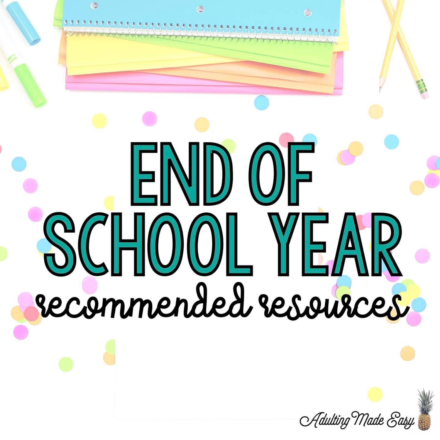 End of School Year Recommended Resources