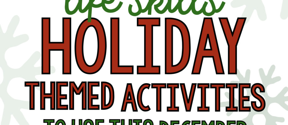Life Skills Holiday Themed Activities