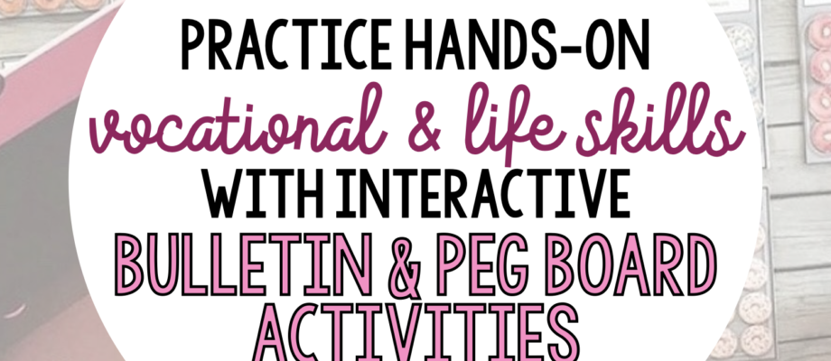 Practice Hands On Vocational & Life Skills through Interactive Bulletin/Peg Board Activities