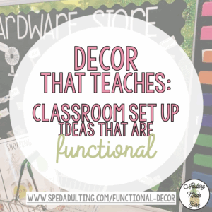 Decor That Teaches: Classroom Set Up Ideas that are Functional
