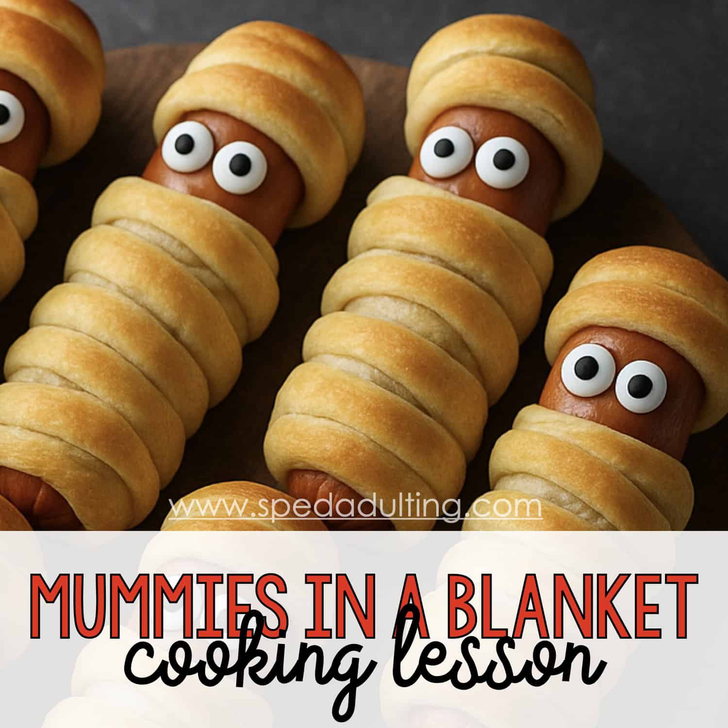BLOG: Mummies in a Blanket Cooking Lesson