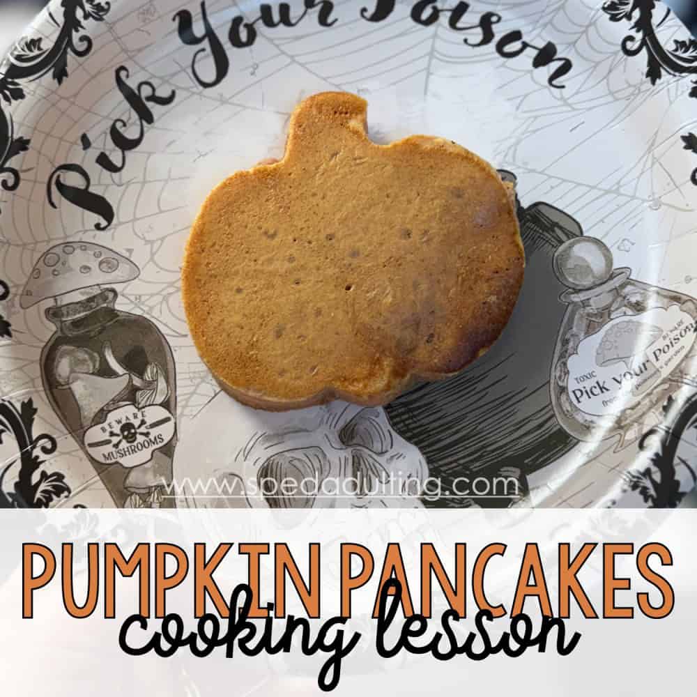 BLOG: Pumpkin Pancakes Cooking Lesson